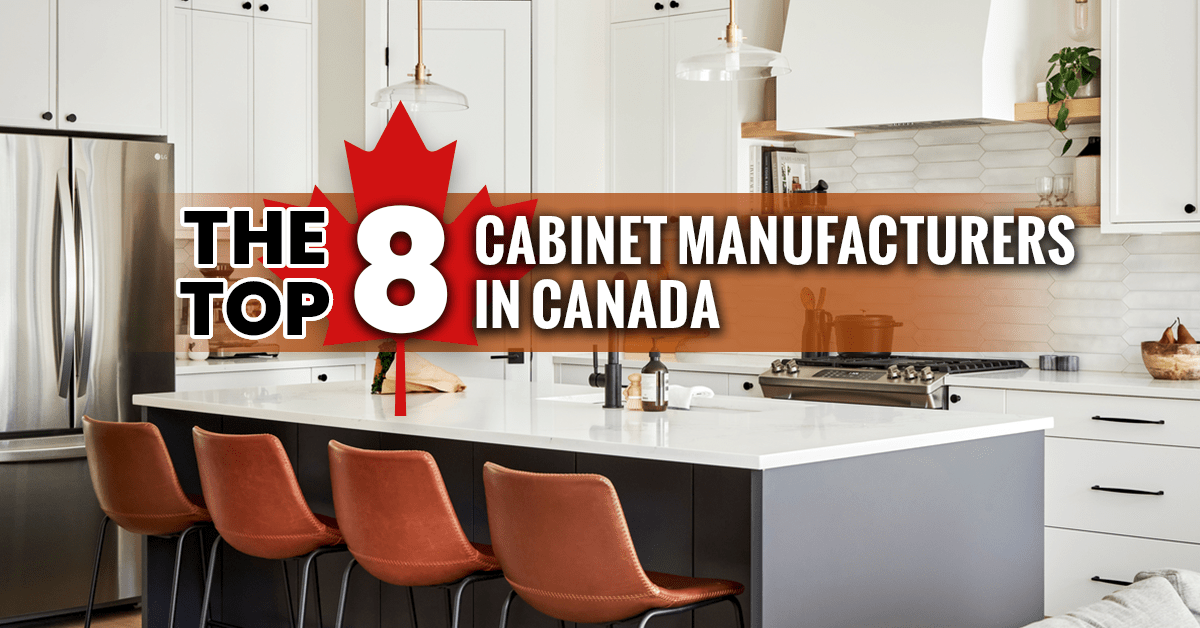 The Top 8 Kitchen Manufacturers in Canada